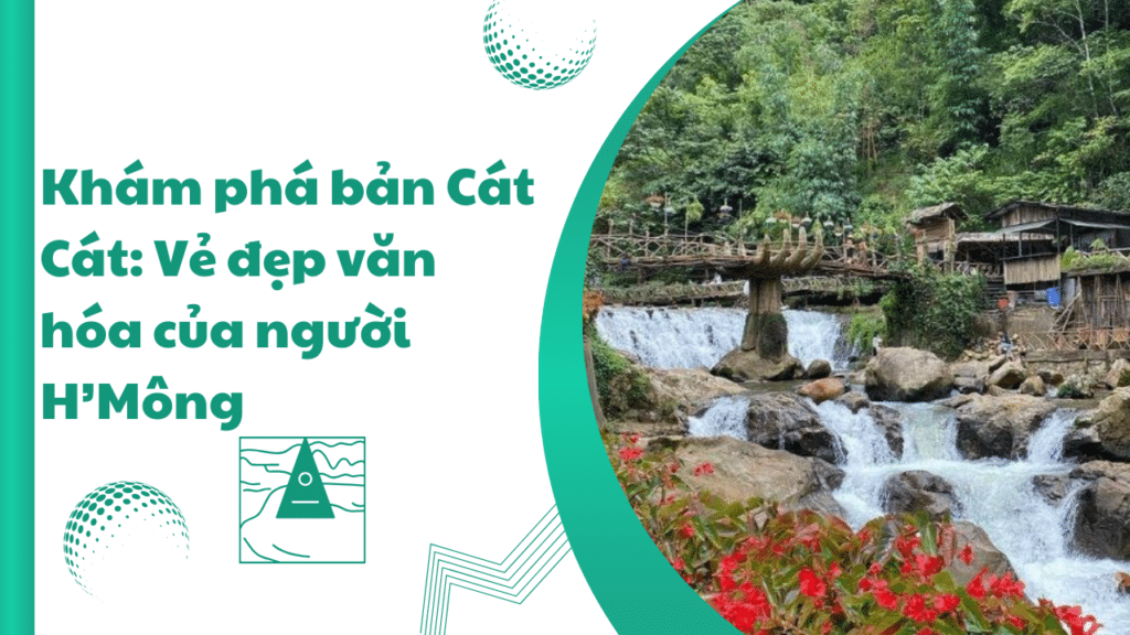 Khám Phá Bản Cát Cát: Vẻ đẹp Văn Hóa Của Người H’mông